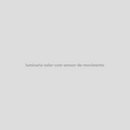 Luminária Solar com Sensor de Movimento