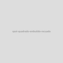 Spot Quadrado Embutido Recuado